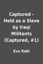 Captured - Held as a Slave by Iraqi…