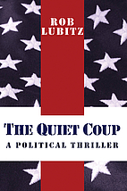 The Quiet Coup: A Political Thriller by Rob…
