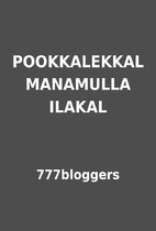 POOKKALEKKAL MANAMULLA ILAKAL by 777bloggers