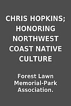 CHRIS HOPKINS; HONORING NORTHWEST COAST…