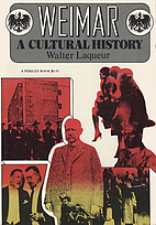 Weimar: A Cultural History by Walter Laqueur