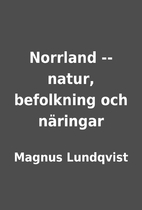 Norrland -- natur, befolkning och näringar…