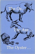 The ox, the ass, the oyster by Henry…