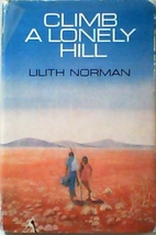 Climb a Lonely Hill by Lilith Norman
