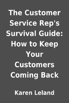 The Customer Service Rep's Survival Guide:…