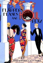Flappers, Flasks and Foul Play by Ellen…