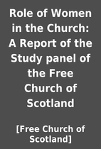 Role of Women in the Church: A Report of the…