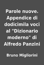 Parole nuove. Appendice di dodicimila voci…