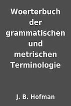 Woerterbuch der grammatischen und metrischen…
