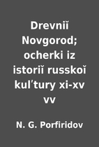 Drevniĭ Novgorod; ocherki iz istoriĭ…