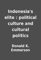 Indonesia's elite : political culture…