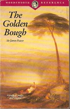 The Golden Bough : A Study in Comparative…