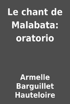 Le chant de Malabata: oratorio by Armelle…