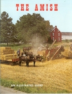 The Amish - An Illustrated Essay by Elmer…