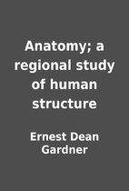 Anatomy; a regional study of human structure…