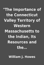 The Importance of the Connecticut Valley…