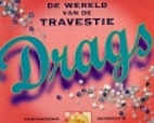 Drags : de wereld van de travestie by…