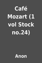 Café Mozart (1 vol Stock no.24) by Anon