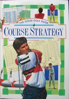Course Strategy (Good Golf Guide Series) by…