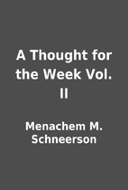 A Thought for the Week Vol. II by Menachem…