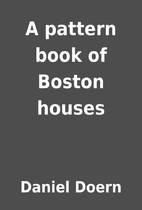 A pattern book of Boston houses by Daniel…