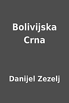 Bolivijska Crna by Danijel Zezelj