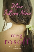 How I Live Now by Meg Rosoff