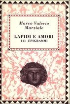 Lapidi e amori - 111 epigrammi by Marco…