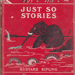 Just So Stories by Rudyard Kipling Just So Stories by Rudyard Kipling