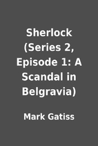 Sherlock (Series 2, Episode 1: A Scandal in…