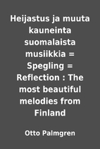 Heijastus ja muuta kauneinta suomalaista…