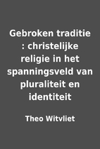 Gebroken traditie : christelijke religie in…