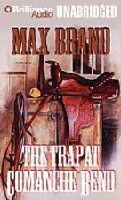 The Trap at Comanche Bend by Max Brand