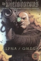 The metabarons: Alpha--omega by Alejandro…