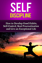 Self-Discipline - How to Develop Good…