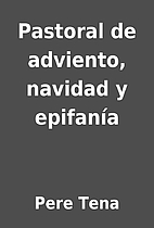 Pastoral de adviento, navidad y epifanía by…