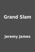 Grand Slam by Jeremy James