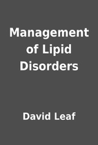 Management of Lipid Disorders by David Leaf