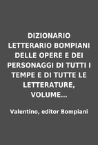 DIZIONARIO LETTERARIO BOMPIANI DELLE OPERE E…