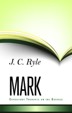 Expository Thoughts on the Gospels: Mark by…