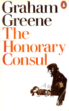 The Honorary Consul by Graham Greene