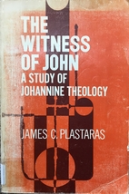 The witness of John : a study of Johannine…