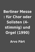 Berliner Messe : für Chor oder Solisten…
