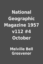 National Geographic Magazine 1957 v112 #4…