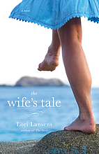 The Wife's Tale by Lori Lansens