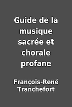 Guide de la musique sacrée et chorale…