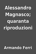 Alessandro Magnasco; quaranta riproduzioni…