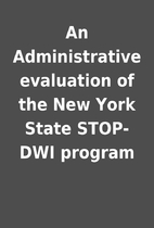 An Administrative evaluation of the New York…
