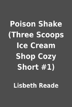 Poison Shake (Three Scoops Ice Cream Shop…