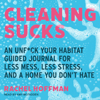Cleaning Sucks: An Unf*ck Your Habitat…